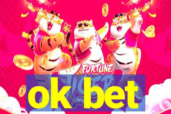 ok bet
